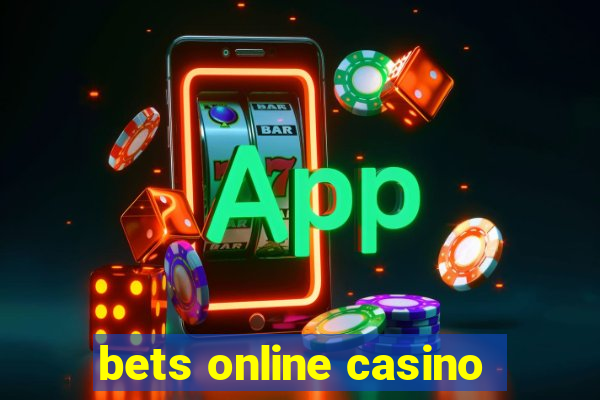 bets online casino