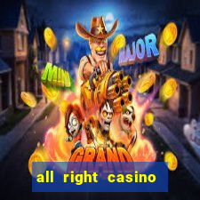 all right casino free spins