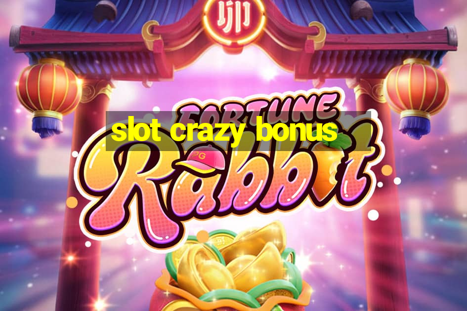 slot crazy bonus