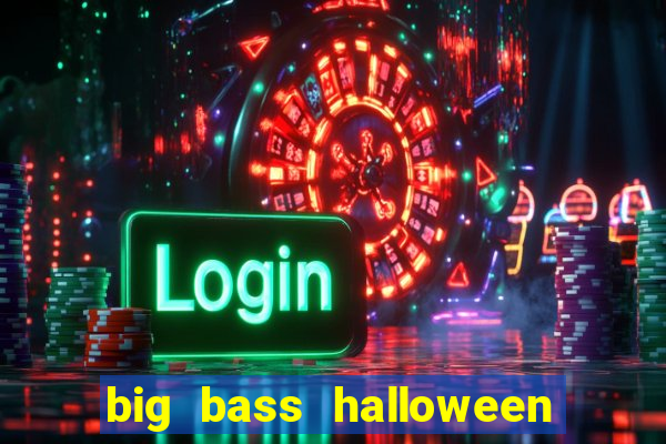 big bass halloween slot demo