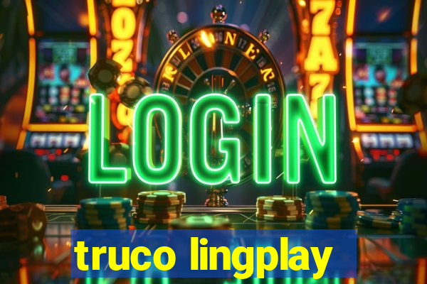 truco lingplay