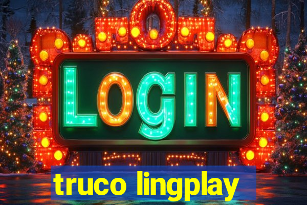 truco lingplay