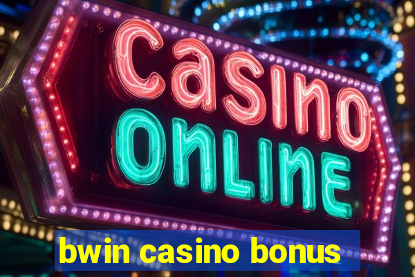 bwin casino bonus