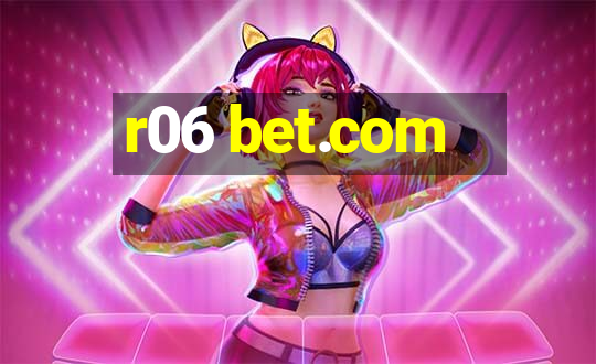 r06 bet.com