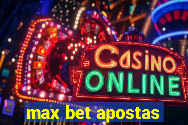 max bet apostas