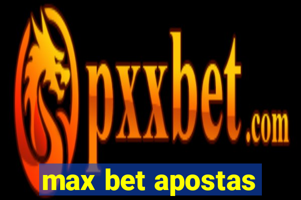 max bet apostas