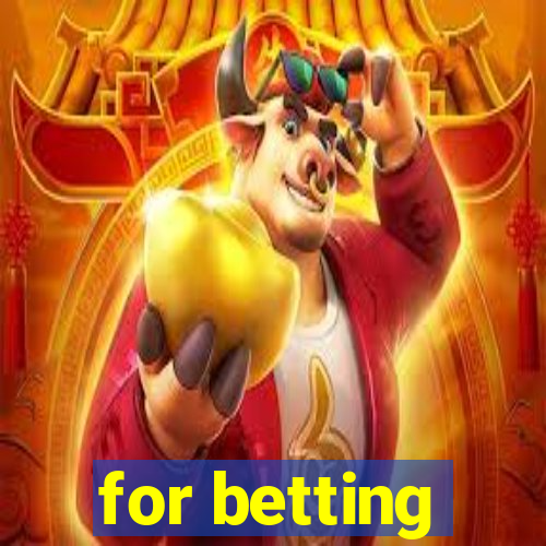 for betting