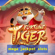 mega jackpot slots win real money