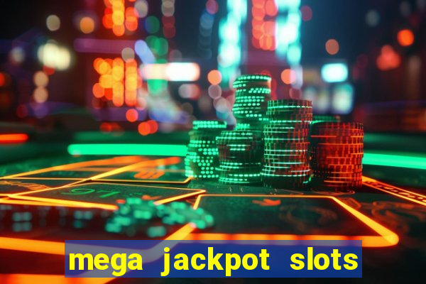 mega jackpot slots win real money