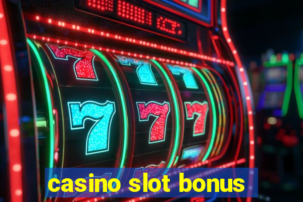 casino slot bonus