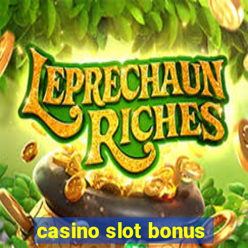 casino slot bonus