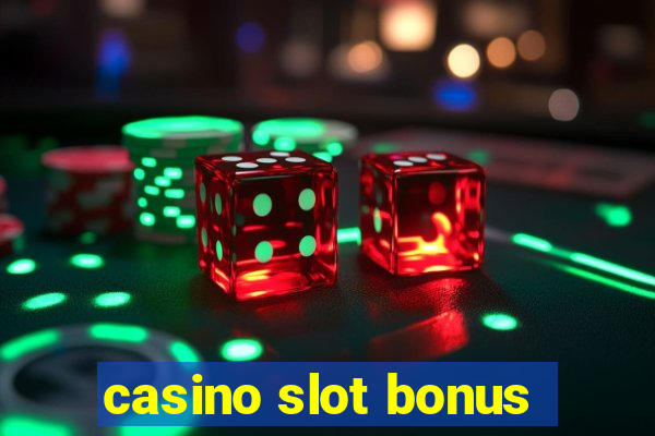 casino slot bonus