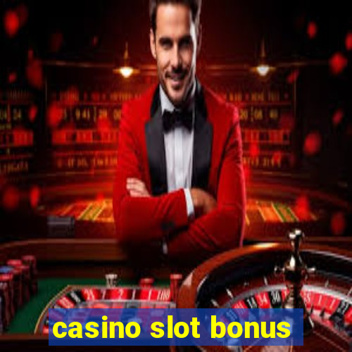 casino slot bonus