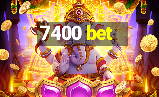 7400 bet