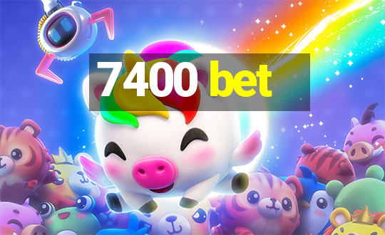 7400 bet