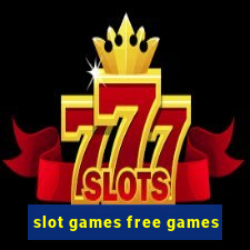 slot games free games