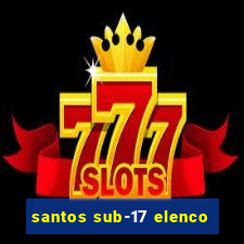 santos sub-17 elenco