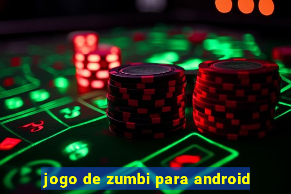 jogo de zumbi para android