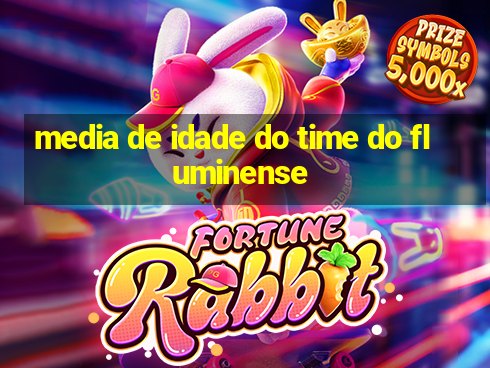 media de idade do time do fluminense