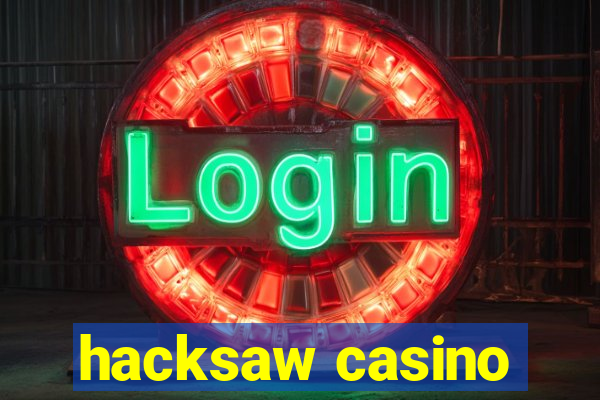 hacksaw casino