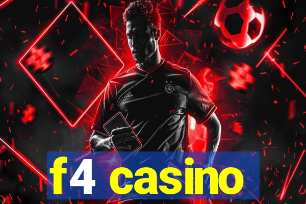 f4 casino