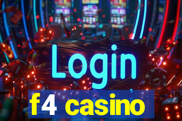 f4 casino