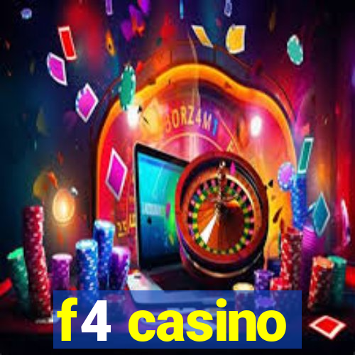 f4 casino