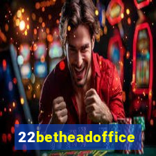 22betheadoffice