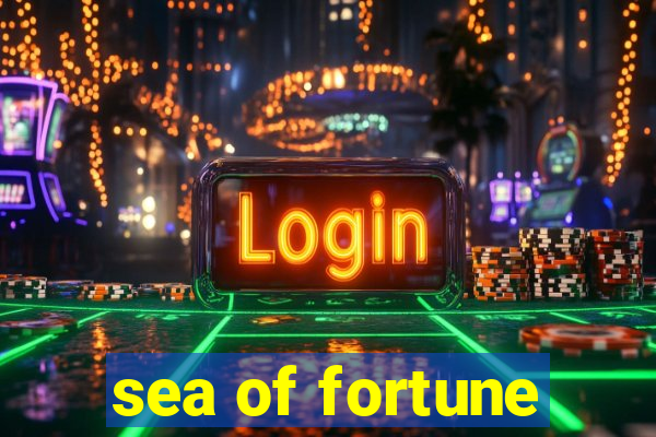 sea of fortune