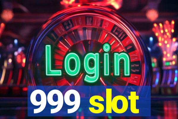 999 slot