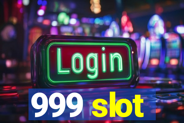 999 slot