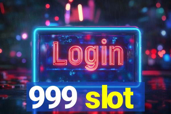 999 slot