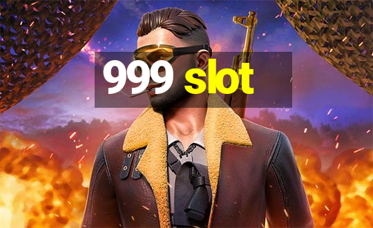 999 slot