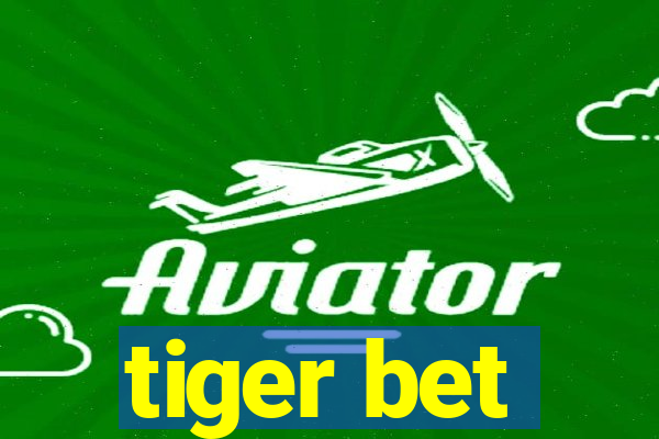 tiger bet