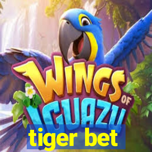 tiger bet