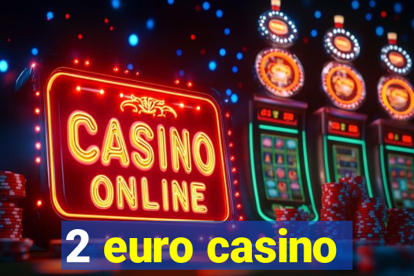 2 euro casino