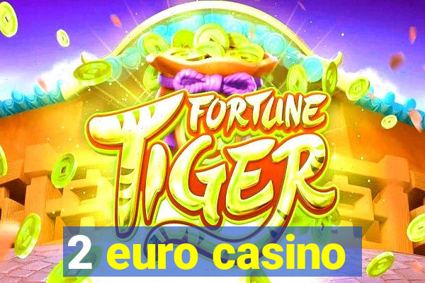 2 euro casino