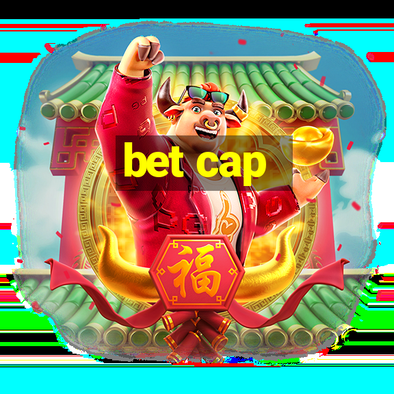 bet cap