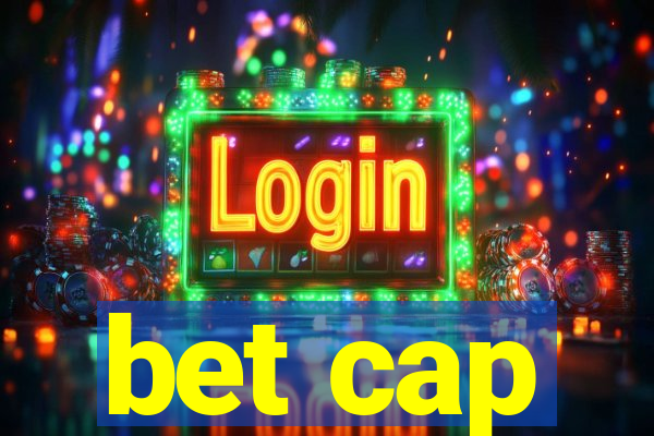 bet cap