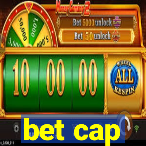 bet cap