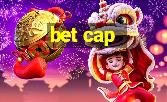 bet cap