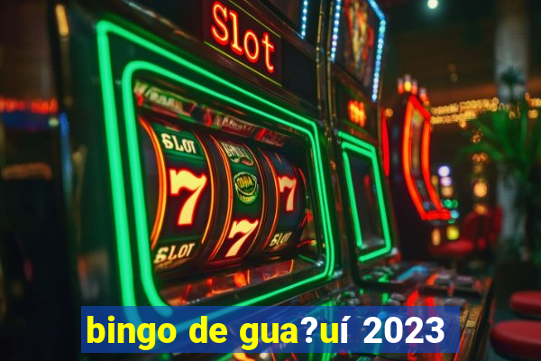 bingo de gua?uí 2023