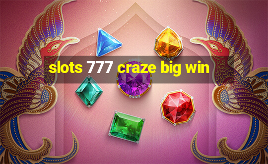 slots 777 craze big win