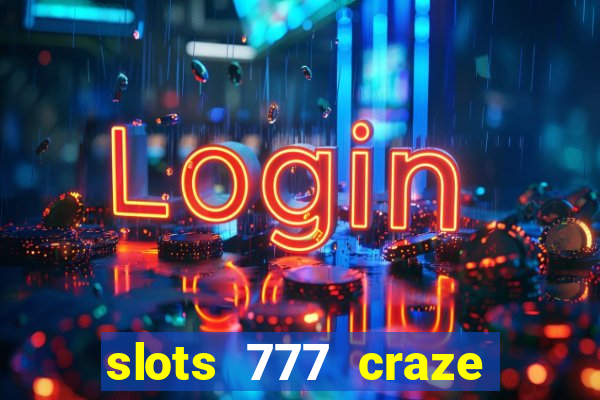 slots 777 craze big win