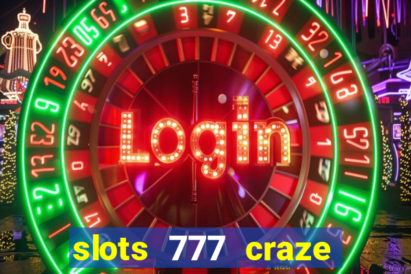 slots 777 craze big win