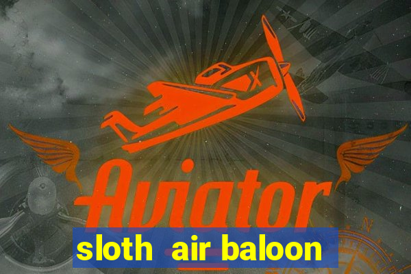 sloth  air baloon