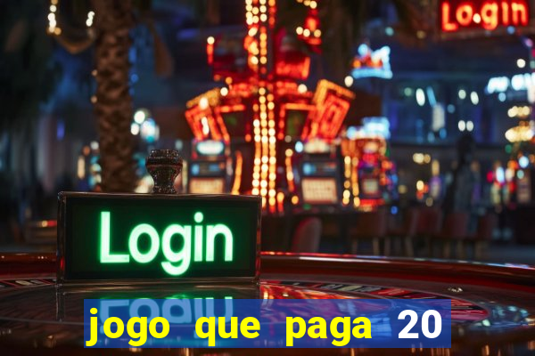 jogo que paga 20 reais para se cadastrar