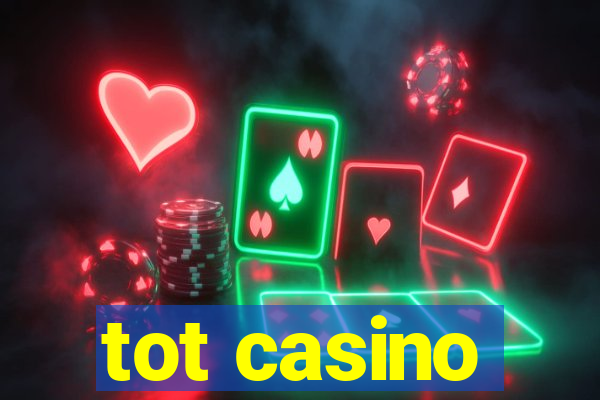 tot casino