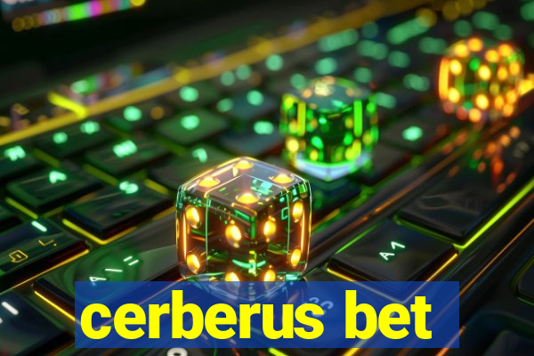 cerberus bet