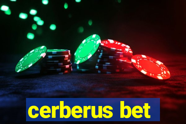 cerberus bet